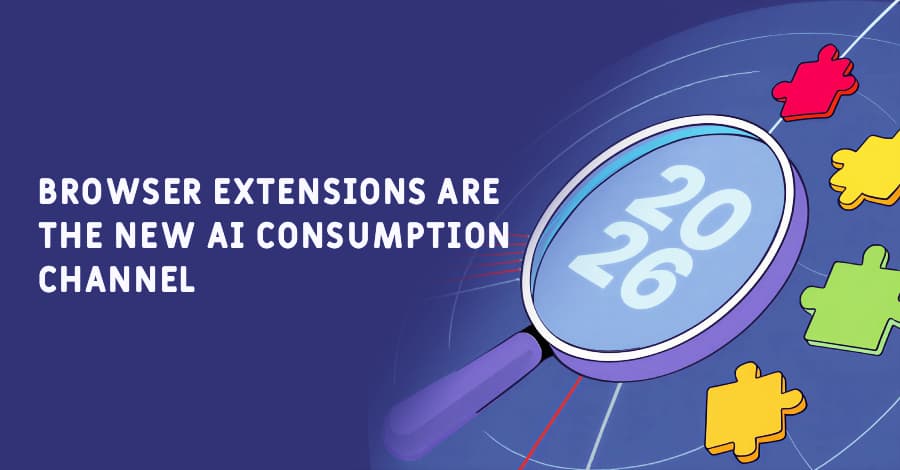 Las extensiones de navegador son el nuevo canal de consumo de IA del que nadie habla.